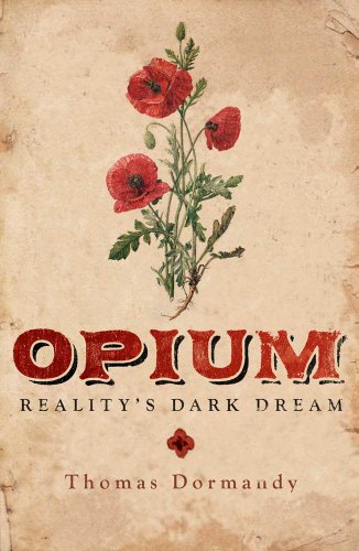 Opium - Reality's Dark Dream: Reality's Dark Dream von Yale University Press