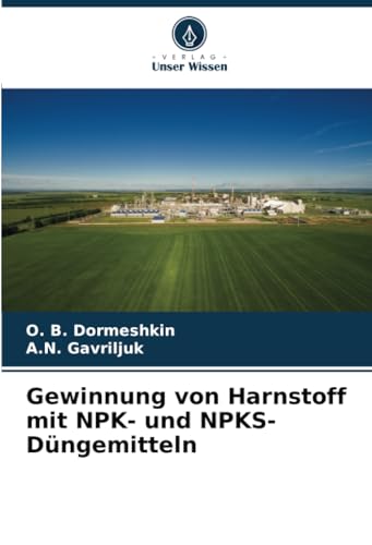 Gewinnung von Harnstoff mit NPK- und NPKS-Düngemitteln von Verlag Unser Wissen