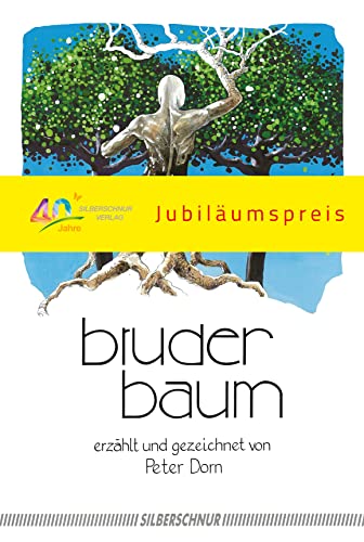 Bruder Baum: erzählt und gezeichnet von Peter Dorn von Silberschnur