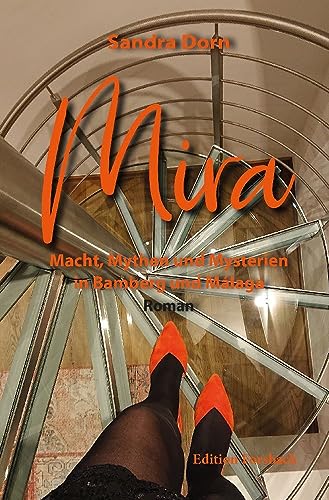 Mira: Macht, Mythen und Mysterien in Bamberg und Málaga von Edition Forsbach