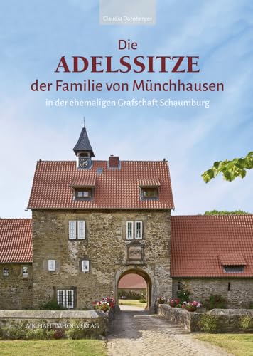 Die Adelssitze der Familie von Münchhausen: in der ehemaligen Grafschaft Schaumburg (Studien zu einer frühneuzeitlichen Bauaufgabe im mittleren Weserrraum) von Imhof Verlag