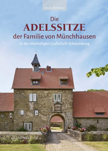 Die Adelssitze der Familie von Münchhausen: in der ehemaligen Grafschaft Schaumburg (Studien zu einer frühneuzeitlichen Bauaufgabe im mittleren Weserrraum) von Michael Imhof Verlag