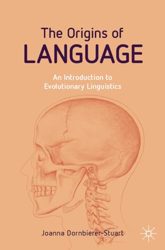 The Origins of Language: An Introduction to Evolutionary Linguistics von Palgrave Macmillan