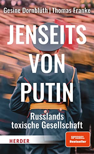 Jenseits von Putin: Russlands toxische Gesellschaft | SPIEGEL-Bestseller von Verlag Herder
