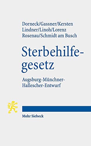 Gesetz zur Gewährleistung selbstbestimmten Sterbens und zur Suizidprävention: Augsburg-Münchner-Hallescher-Entwurf (AMHE-SterbehilfeG)