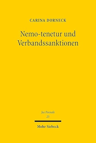 Nemo-tenetur und Verbandssanktionen (Jus Poenale, Band 25) von Mohr Siebeck