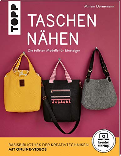 Taschen nähen (kreativ.startup.): Die tollsten Modelle für Einsteiger. Mit Online-Videos
