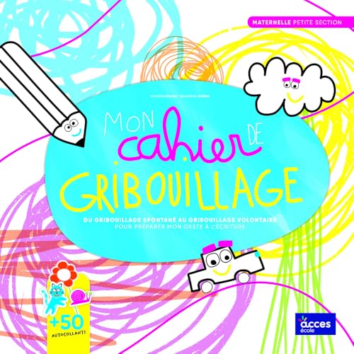 MON CAHIER DE GRIBOUILLAGE - VERS L'ÉCRITURE PS: VERS L'ÉCRITURE von ACCES