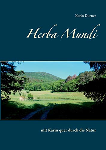Herba Mundi: mit Karin quer durch die Natur