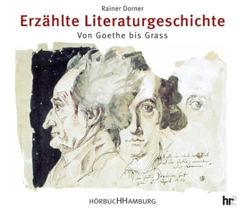 Erzählte Literaturgeschichte: Von Goethe bis Grass: 7 CDs