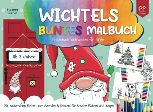 Kritzelbuch Weihnachten: ab 2 Jahre | Wichtels buntes Malbuch für Kinder. Beschäftigungsbuch mit zauberhaften Motiven zum Ausmalen und Kritzeln. Für kreative Mädchen und Jungen