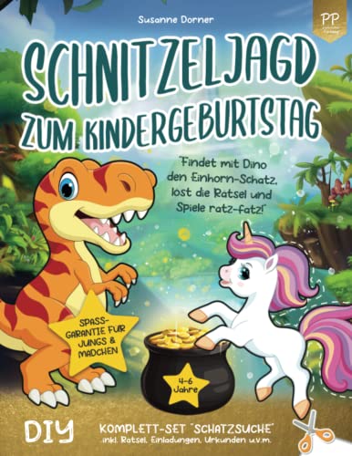 Schnitzeljagd zum Kindergeburtstag: 4 bis 6 Jahre | Findet mit Dino den Einhorn-Schatz, löst die Rätsel und Spiele ratz-fatz! DIY Komplett-Set Schatzsuche inkl. Rätsel, Einladungen, Urkunden u.v.m. von positiverleben Publishing