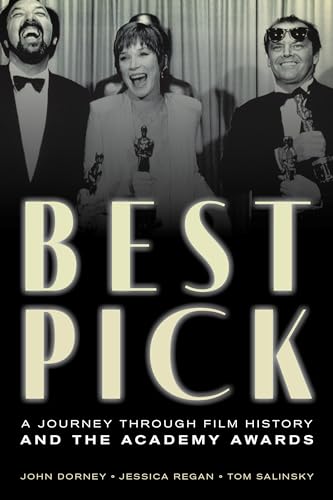 Best Pick: A Journey through Film History and the Academy Awards von Rowman & Littlefield Publ