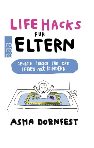 Life Hacks für Eltern: Geniale Tricks für das Leben mit Kindern