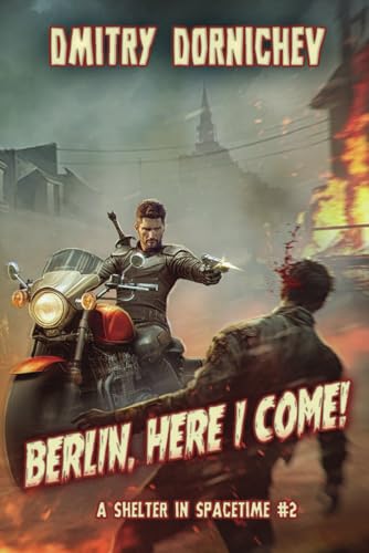 Berlin, Here I Come! (A Shelter in Spacetime Book 2): A LitRPG Apocalypse Series von Magic Dome Books