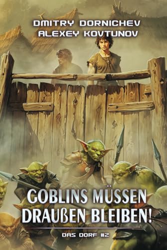 Goblins müssen draußen bleiben! (Das Dorf Buch 2): Eine LitRPG/Fortlaufende Fantasy Serie von Magic Dome Books