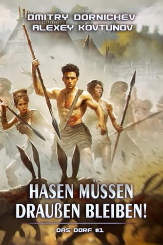 Hasen müssen draußen bleiben! (Das Dorf Buch 1): Eine LitRPG/Fortlaufende Fantasy Serie