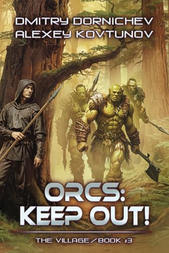 Orcs: Keep Out! (The Village Book #3): A LitRPG Progression Fantasy Series von Magic Dome Books