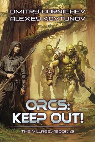 Orcs: Keep Out! (The Village Book #3): A LitRPG Progression Fantasy Series von Magic Dome Books