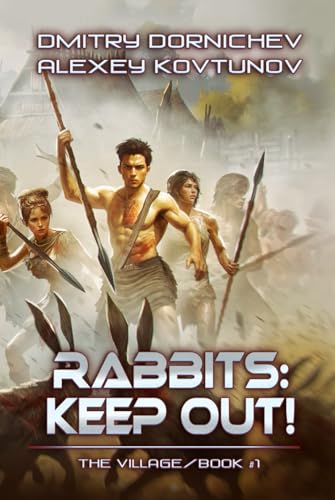 Rabbits: Keep Out! (The Village Book #1): A LitRPG Progression Fantasy Series von Magic Dome Books