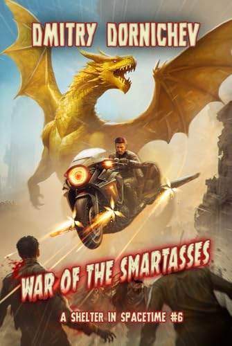 War of the Smartasses (A Shelter in Spacetime Book 6): A LitRPG Apocalypse Series von Magic Dome Books