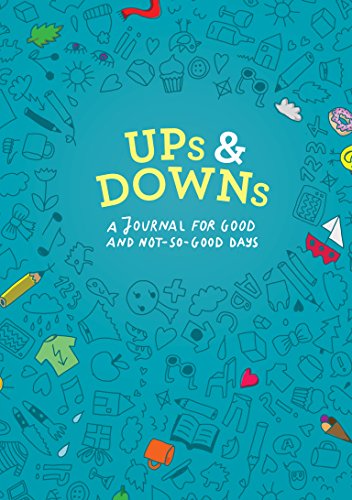 Ups and Downs: A Journal for Good and Not-So-Good Days (Mood Tracking Journal, Highs and Lows Journal)