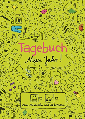 Tagebuch - Mein Jahr!: Zum Ausmalen und Ankreuzen von Mosaik Verlag