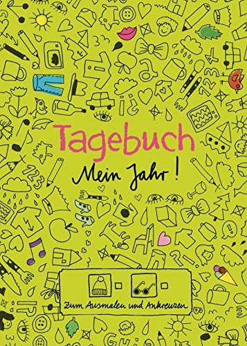 Tagebuch - Mein Jahr!: Zum Ausmalen und Ankreuzen