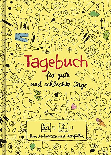 Tagebuch - für gute und schlechte Tage: Zum Ankreuzen und Ausfüllen von Goldmann Verlag