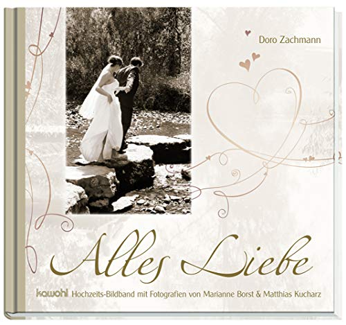 Alles Liebe: Hochzeits-Bildband