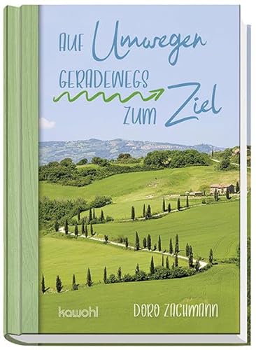 Auf Umwegen geradewegs zum Ziel Auf Umwegen geradewegs zum Ziel