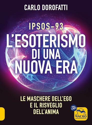 IPSOS-93. L'esoterismo di una nuova era. Le maschere dell'ego e il risveglio dell'anima (Sesto senso) von Macro Edizioni