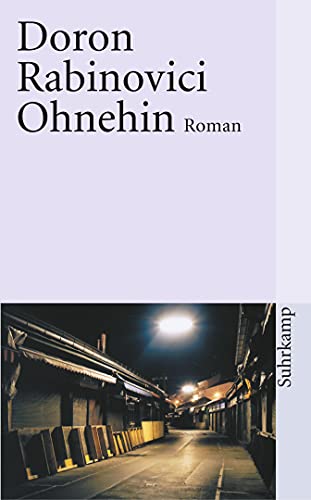 Ohnehin: Roman (suhrkamp taschenbuch)