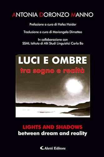 Luci e ombre tra sogno e realtà-Lights and shadows between dream and reality. Ediz. bilingue (Altre frontiere) von Aletti editore