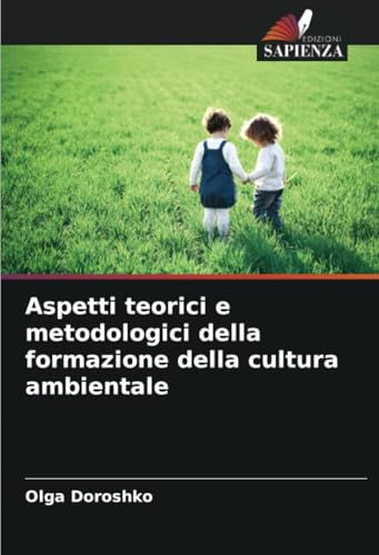 Aspetti teorici e metodologici della formazione della cultura ambientale von Edizioni Sapienza