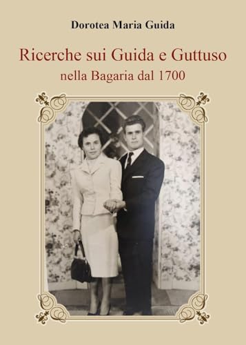 Ricerche sui Guida e Guttuso nella Bagaria dal 1700 von Youcanprint