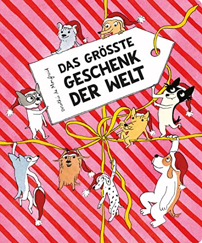 Das größte Geschenk der Welt (Die Hundebande) von Reprodukt