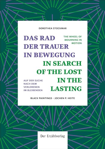 Das Rad der Trauer in Bewegung: Auf der Suche nach dem Verlorenen im Bleibenden Das Rad der Trauer in Bewegung: Auf der Suche nach dem Verlorenen im Bleibenden von Der Erzählverlag