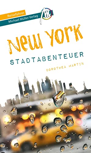 New York - Stadtabenteuer Reiseführer Michael Müller Verlag: 33 Stadtabenteuer zum Selbsterleben (MM-Abenteuer)