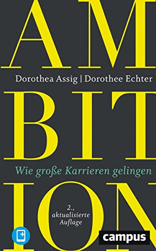 Ambition: Wie große Karrieren gelingen, plus E-Book inside (ePub, pdf) von Campus Verlag