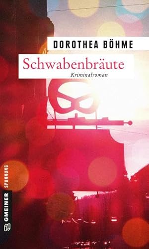Schwabenbräute: Kriminalroman (Kriminalromane im GMEINER-Verlag) (Privatdetektivin Paula Schmidt) von Gmeiner-Verlag