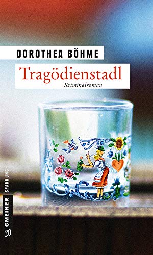 Tragödienstadl: Kriminalroman (Kriminalromane im GMEINER-Verlag) von Gmeiner-Verlag