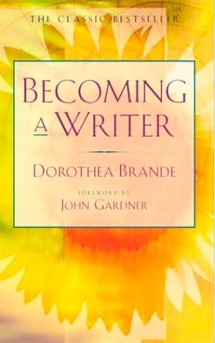 Becoming a Writer: The Classic Bestseller von Tarcher