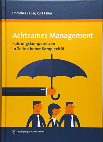 Achtsames Management: Führungskompetenzen in Zeiten hoher Komplexität von Metzner (Wolfgang)
