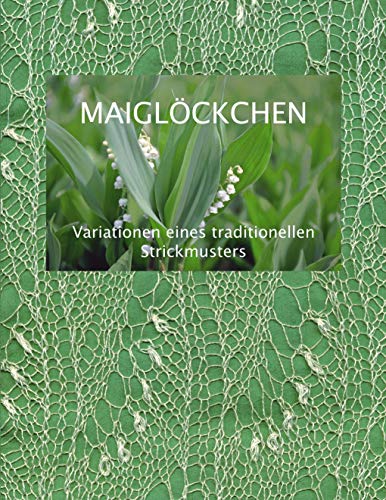 Maiglöckchen - Variationen eines traditionellen Strickmusters