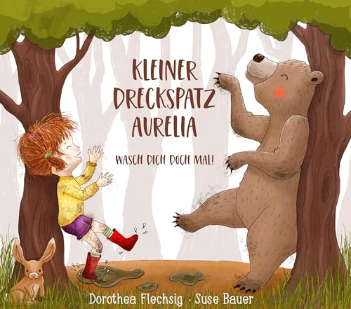 Kleiner Dreckspatz Aurelia - Wasch dich doch mal!: Lehrreiches Mitmach-Bilderbuch über ein kluges Mädchen, das erforscht, wie sich Tiere waschen. Zum Vorlesen, Mitmachen und Anschauen.