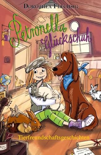 Petronella Glückschuh Tierfreundschaftsgeschichten: Petronella ist eine liebenswerte Kinderbuchfigur, die Kinder motiviert, in die Natur zu gehen. Zum ... oder für Leseanfänger zum Selberlesen. von Glckschuh-Verlag
