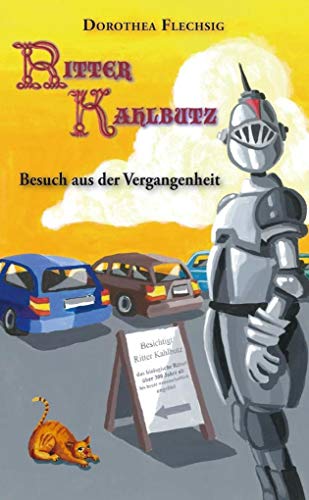 Ritter Kahlbutz Besuch aus der Vergangenheit: Wenn dein bester Freund eine lebendige Mumie ist: spannende und witzige Rittergeschichte über Freundschaft und Mut. Kinderbuch ab 10 Jahren. Ritter Kahlbutz Besuch aus der Vergangenheit: Wenn dein bester Freund eine lebendige Mumie ist: spannende und witzige Rittergeschichte über Freundschaft und Mut. Kinderbuch ab 10 Jahren.