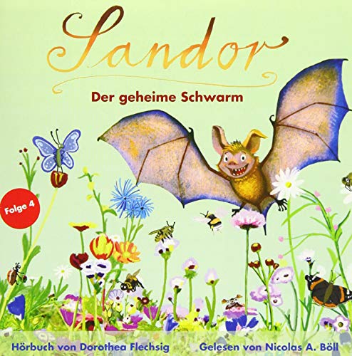 Sandor Der geheime Schwarm: Neues Abenteuer der sprechenden Fledermaus | Spannendes Hörbuch für Kinder ab 8 Jahren | Kinderkrimi über Umwelt und Tierschutz | als CD oder Download