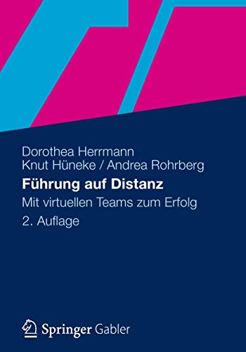 Führung auf Distanz: Mit virtuellen Teams zum Erfolg von Gabler Verlag